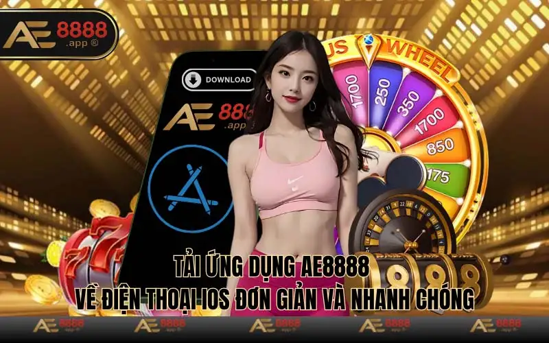 Tải app AE8888 mang đến nhiều tiện ích cho người chơi